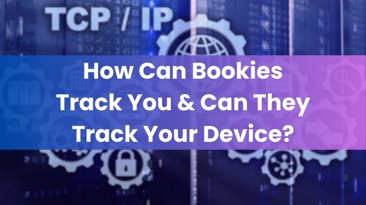 How Can Bookies Track You & Can They Track Your Device?