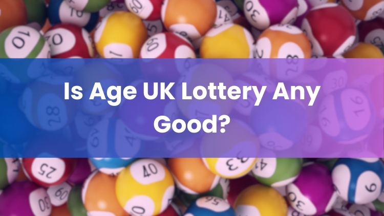 Is Age UK Lottery Any Good?