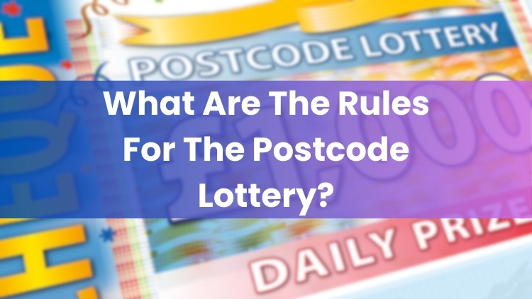 What Are The Rules For The Postcode Lottery?