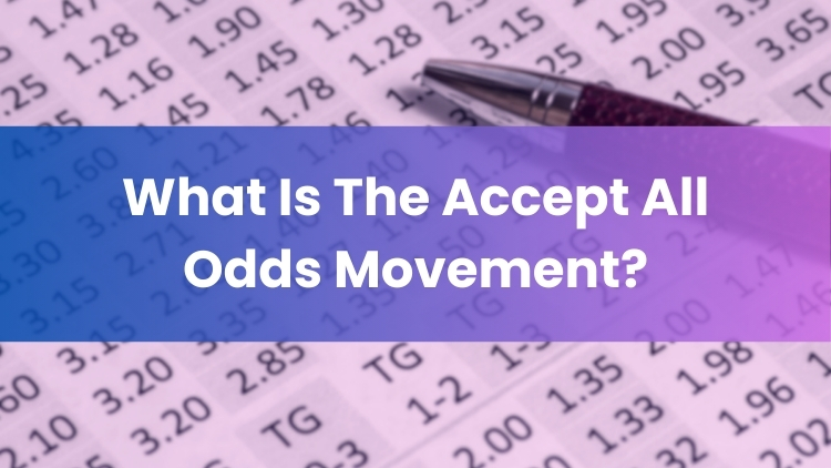 What Is The Accept All Odds Movement?